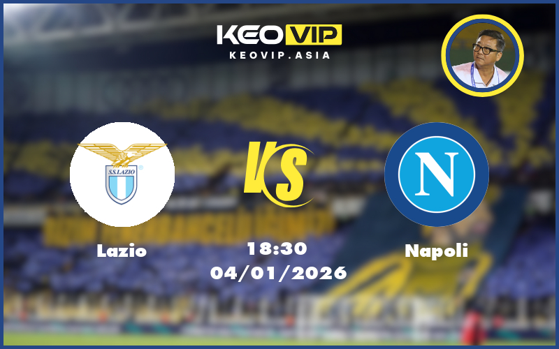 lazio napoli 04 01 seria a - Nhận định soi kèo Lazio gặp Napoli 18:30 ngày 04/01/2026 tại Seria A