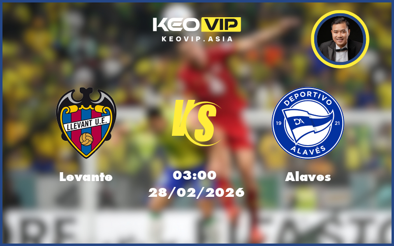 levante alaves 28 02 la liga - Nhận định soi kèo Levante gặp Alaves 03:00 ngày 28/02/2026 tại La Liga