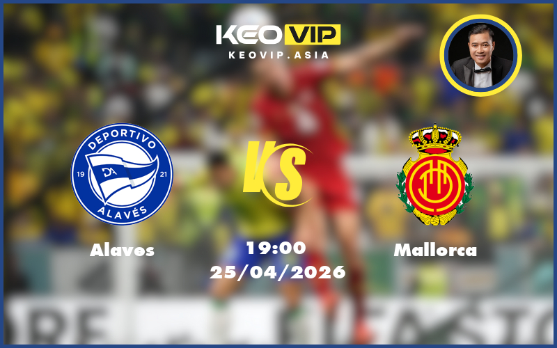 alaves mallorca 25 04 la liga - Nhận định soi kèo Alaves gặp Mallorca 19:00 ngày 25/04/2026 tại La Liga