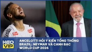 Ancelotti hỏi ý kiến Tổng thống Brazil về Neymar