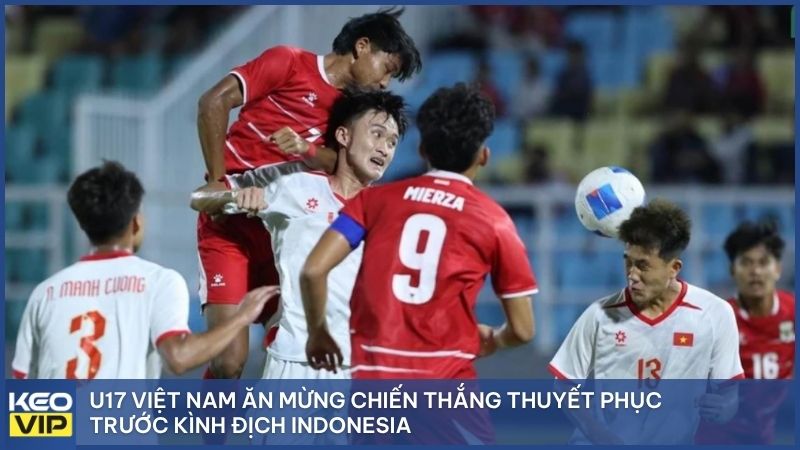U17 Việt Nam ăn mừng chiến thắng thuyết phục trước kình địch Indonesia