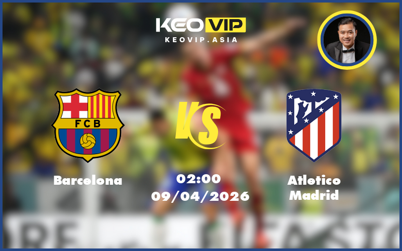 Nhận định soi kèo Barcelona – Atletico Madrid 02:00 ngày 09/04/2026 tại C1