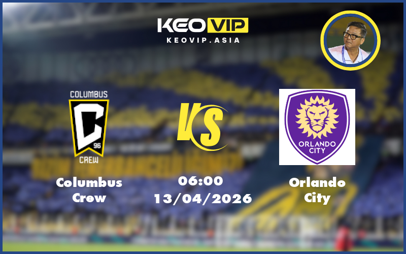Nhận định soi kèo Columbus Crew vs Orlando City 06:00 ngày 13/04/2026 tại MLS Mỹ
