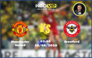 manchester united brentford 28 04 ngoai hang anh - Nhận định soi kèo Manchester United gặp Brentford 02:00 ngày 28/04/2026 tại Ngoại hạng Anh