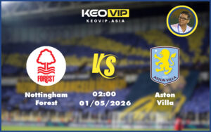 nottingham forest aston villa 01 05 c2 - Nhận định soi kèo Nottingham Forest vs Aston Villa 02:00 ngày 01/05/2026 - C2