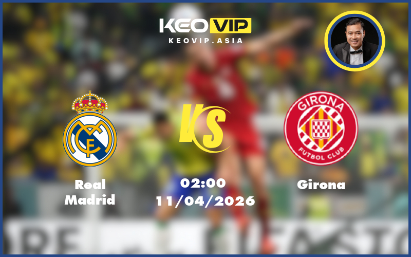 real madrid girona 11 04 la liga - Nhận định soi kèo Real Madrid gặp Girona 02:00 ngày 11/04/2026 tại La Liga