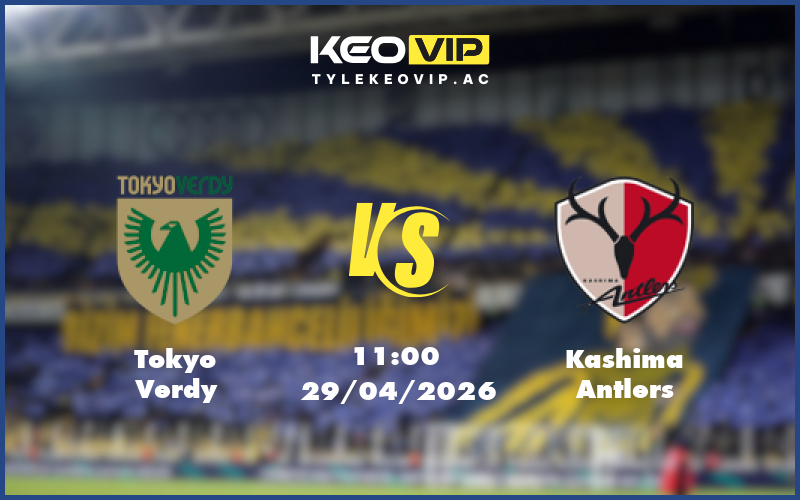 tokyo verdy kashima antlers 29 04 vdqg nhat ban - Nhận định soi kèo Tokyo Verdy gặp Kashima Antlers 11:00 ngày 29/04/2026 tại VĐQG Nhật Bản