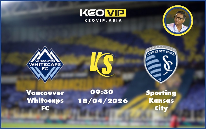Nhận định soi kèo Vancouver Whitecaps FC vs Sporting Kansas City 09:30 ngày 18/04/2026 tại MLS Mỹ
