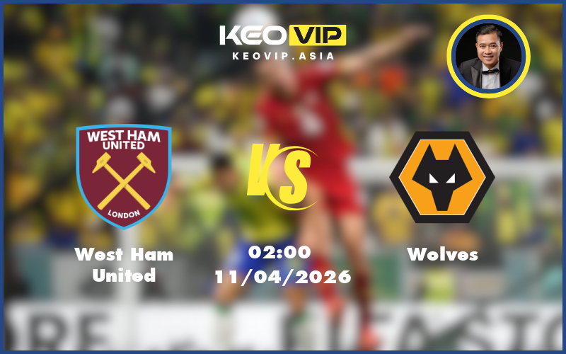 west ham united wolves 11 04 ngoai hang anh - Nhận định soi kèo West Ham United gặp Wolves 02:00 ngày 11/04/2026 tại Ngoại hạng Anh